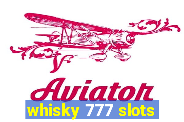 whisky 777 slots